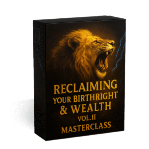 Reclaiming Your Birthright & Wealth Vol 2 Webinar